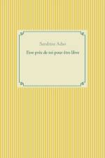 Etre pres de toi pour etre libre af Sandrine Adso