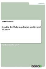 Aspekte der Mehrsprachigkeit am Beispiel Sudtirols af Andre Nollmann