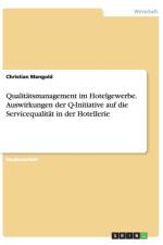 Qualitatsmanagement im Hotelgewerbe. Auswirkungen der Q-Initiative auf die Servicequalitat in der Hotellerie af Christian Mangold
