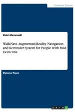 WalkNavi. Augmented-Reality Navigation and Reminder System for People with Mild Dementia af Eldar Mammadli