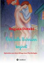 helle Wahnsinn beginnt af Regina Dotzki