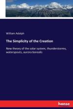Simplicity of the Creation af William Adolph