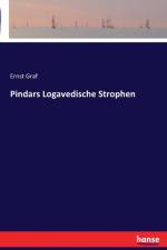 Pindars Logavedische Strophen af Ernst Graf