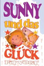Sunny und das Gluck af Pit Vogt