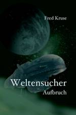 Weltensucher - Aufbruch (Band 1) af Fred Kruse