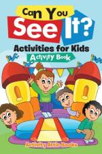 Can You See It? Activities for Kids Activity Book af Activity Attic Books