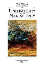 The Unconscious and Its Narratives af Zvi Giora