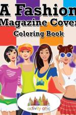 Fashion Magazine Cover Coloring Book af Activity Attic