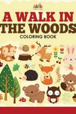 Walk in the Woods Coloring Book af Activity Attic