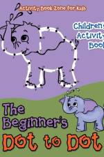 Beginner's Dot to Dot Children's Activity Book af Activity Book Zone For Kids