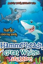 Hammerheads, Great Whites and More! Sharks Coloring Book af Activity Book Zone For Kids