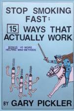 Stop Smoking Fast: 15 Ways That Actually Work af Gary Pickler