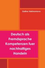 Deutsch Als Fremdsprache Kompetenzen Fuer Nachhaltiges Handeln af Galina Vakhromova
