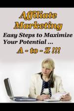 Affiliate Marketing A to Z - Easy Steps to Maximize Your Potential af New Thrive Learning Institute