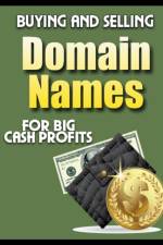 Buying and Selling Domain Names - for Big Cash Profits af New Thrive Learning Institute