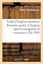 Traite d'Hygiene Maritime. l'Hygiene Dans La Navigation de Commerce af André Chantemesse