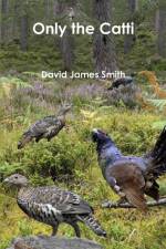 Only the Catti af David James Smith