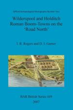 Wilderspool and Holditch: Roman Boom-Towns on the 'Road North' af I R Rogers