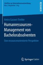 Humanressourcen-Management Von Bachelorabsolventen af Amira Gazawi-Triebke