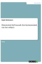 Historiciteit bij Foucault. Een hermeneutiek van het subject af Ralph Wallenborn
