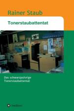 Tonerstaubattentat af Rainer Staub
