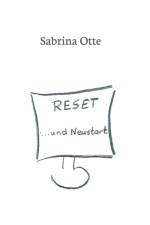Reset ... Und Neustart