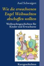 Wie die erwachsenen Engel Weihnachten abschaffen wollten af Axel Schwaigert