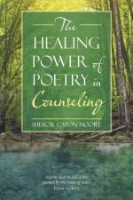 Healing Power of Poetry in Counseling af Sheror Caton Moore