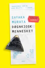 Døgnkioskmennesket af Sayaka Murata