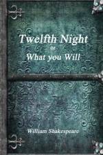 Twelfth Night or, What You Will af William Shakespeare