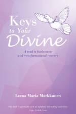 Keys to Your Divine af Leena Maria Markkanen