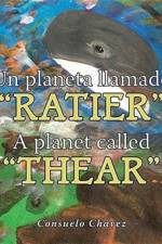 planeta llamado Ratier/ A planet called Thear af Consuelo Chavez