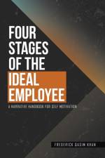 Four Stages of the Ideal Employee af Frederick Qasim Khan