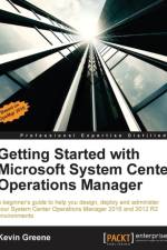 Getting Started with Microsoft System Center Operations Manager af Kevin Greene