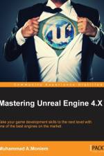 Mastering Unreal Engine 4.X af Muhammad A.Moniem