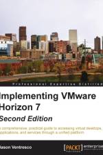 Implementing VMware Horizon 7 - af Jason Ventresco