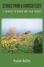Echoes from a Cornish Cliff: A Tribute to Derek and Jean Tangye af Pauline Ruffles