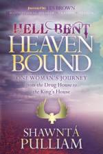 Hell Bent, Heaven Bound af Shawnta' Pulliam