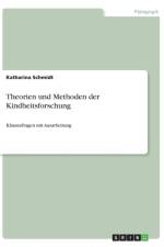 Theorien und Methoden der Kindheitsforschung af Dr Katharina Schmidt