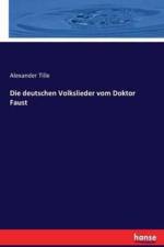 Die deutschen Volkslieder vom Doktor Faust