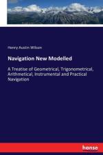 Navigation New Modelled af Henry Austin Wilson