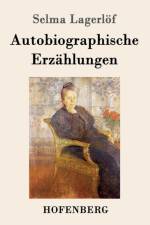 Autobiographische Erzahlungen af Selma Lagerloef