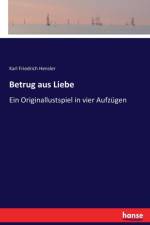 Betrug aus Liebe af Karl Friedrich Hensler