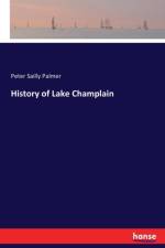 History of Lake Champlain af Peter Sailly Palmer