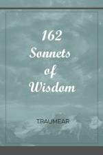 162 Sonnets of Wisdom af Traumear