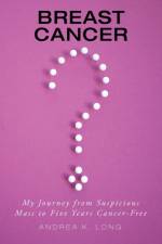 Breast Cancer ? af Andrea K Long