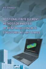 Additional Finite Element Method for Analysis of Reinforced Concrete Structures at Limit States af Anna Ermakova
