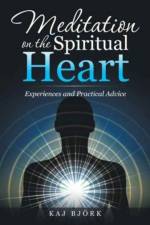 Meditation on the Spiritual Heart af Kaj Bjoerk
