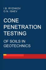 Cone penetration testing of soils in geotechnics af Igor Ryzhkov