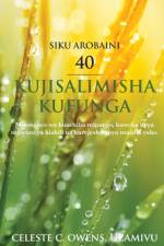 Siku Arobaini - 40 Kujisalimisha Kufunga af Celeste Camille Owens